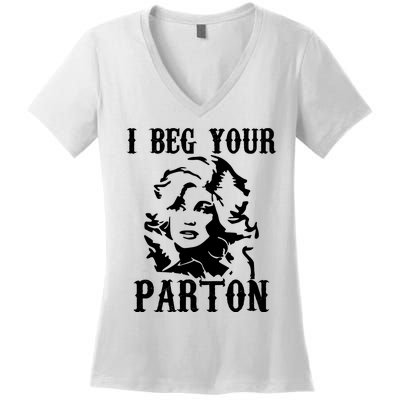 I Beg Your Parton For Dolly Lover Fan Portrait Women's V-Neck T-Shirt