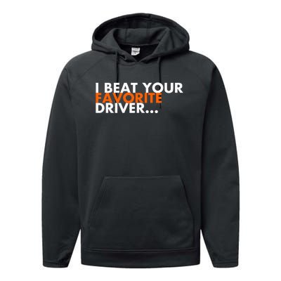 I Beat Your Favorite Driver Performance Fleece Hoodie