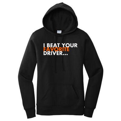 I Beat Your Favorite Driver Women's Pullover Hoodie