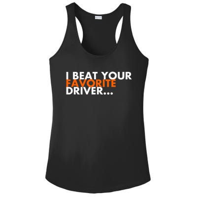 I Beat Your Favorite Driver Ladies PosiCharge Competitor Racerback Tank