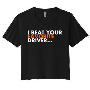 I Beat Your Favorite Driver Women's Crop Top Tee