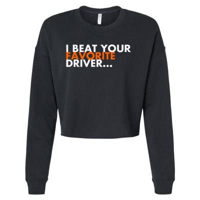 I Beat Your Favorite Driver Cropped Pullover Crew