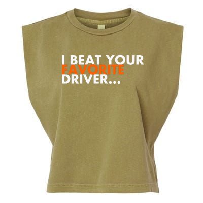 I Beat Your Favorite Driver Garment-Dyed Women's Muscle Tee