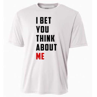 I Bet You Think About Me Cooling Performance Crew T-Shirt