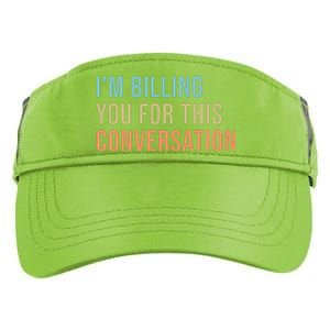 Im Billing You For This Conversation Funny Lawyer Adult Drive Performance Visor