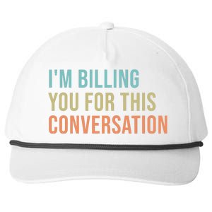 Im Billing You For This Conversation Funny Lawyer Snapback Five-Panel Rope Hat