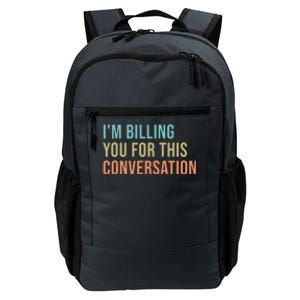 Im Billing You For This Conversation Funny Lawyer Daily Commute Backpack