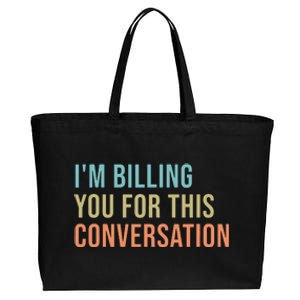 Im Billing You For This Conversation Funny Lawyer Cotton Canvas Jumbo Tote