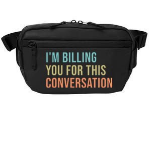 Im Billing You For This Conversation Funny Lawyer Crossbody Pack