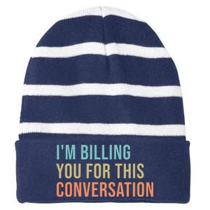 Im Billing You For This Conversation Funny Lawyer Striped Beanie with Solid Band