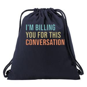 Im Billing You For This Conversation Funny Lawyer Drawstring Bag