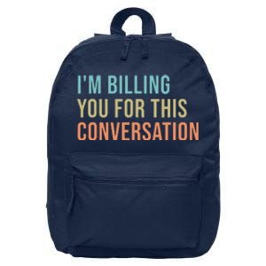 Im Billing You For This Conversation Funny Lawyer 16 in Basic Backpack