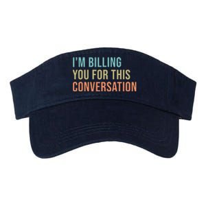 Im Billing You For This Conversation Funny Lawyer Valucap Bio-Washed Visor