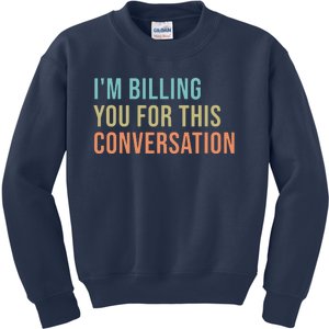 Im Billing You For This Conversation Funny Lawyer Kids Sweatshirt