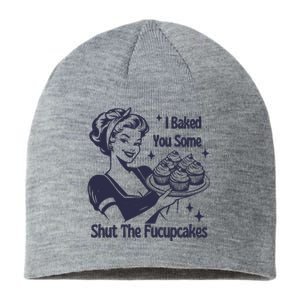 I Baked You Some Shut The Fucupcakes Sustainable Beanie