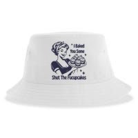 I Baked You Some Shut The Fucupcakes Sustainable Bucket Hat