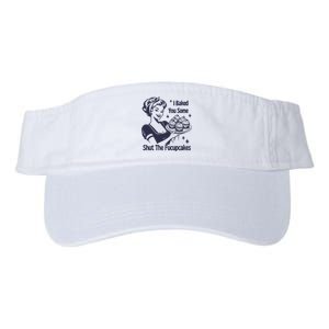 I Baked You Some Shut The Fucupcakes Valucap Bio-Washed Visor