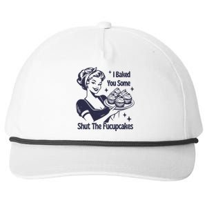 I Baked You Some Shut The Fucupcakes Snapback Five-Panel Rope Hat