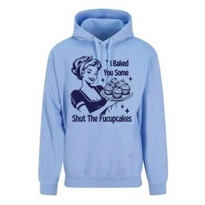 I Baked You Some Shut The Fucupcakes Sweatshirt Sarcastic Unisex Surf Hoodie