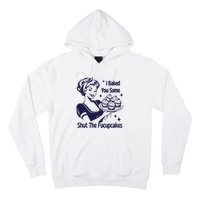 I Baked You Some Shut The Fucupcakes Sweatshirt Sarcastic Hoodie