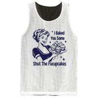 I Baked You Some Shut The Fucupcakes Sweatshirt Sarcastic Mesh Reversible Basketball Jersey Tank