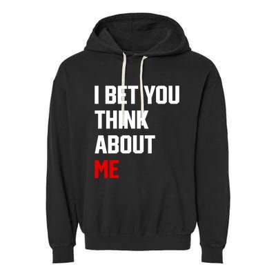 I Bet You Think About Me Garment-Dyed Fleece Hoodie