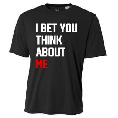 I Bet You Think About Me Cooling Performance Crew T-Shirt