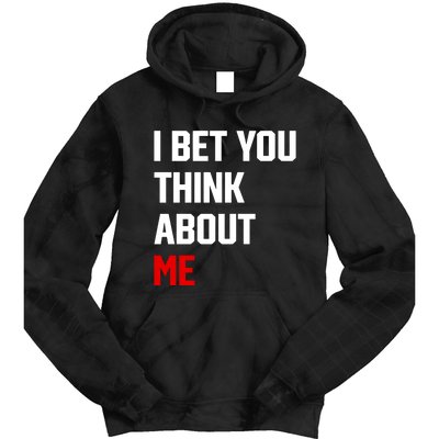 I Bet You Think About Me Tie Dye Hoodie