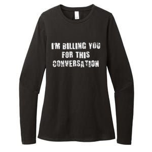 IM Billing You For This Conversation Womens CVC Long Sleeve Shirt