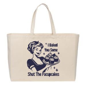 I Baked You Some Shut The Fucupcakes Cotton Canvas Jumbo Tote