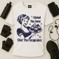 I Baked You Some Shut The Fucupcakes Cooling Performance Crew T-Shirt