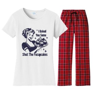 I Baked You Some Shut The Fucupcakes Women's Flannel Pajama Set