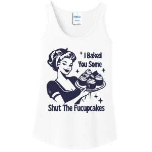 I Baked You Some Shut The Fucupcakes Ladies Essential Tank