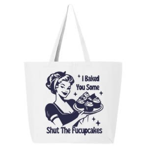 I Baked You Some Shut The Fucupcakes 25L Jumbo Tote