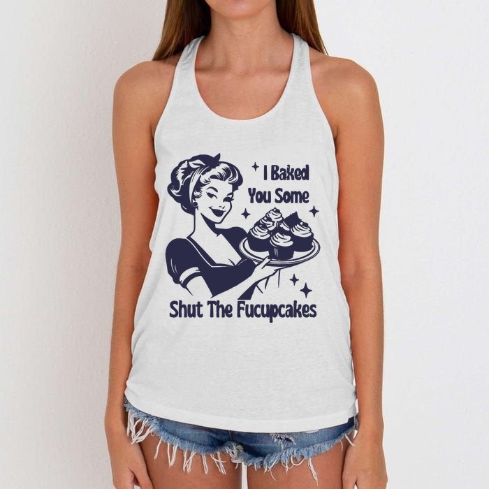 I Baked You Some Shut The Fucupcakes Women's Knotted Racerback Tank