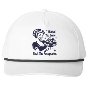 I Baked You Some Shut The Fucupcakes Snapback Five-Panel Rope Hat