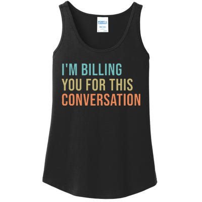 IM Billing You For This Conversation Ladies Essential Tank