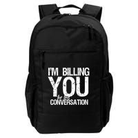 Im Billing You For This Conversation Daily Commute Backpack