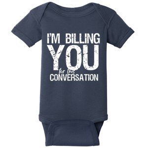 Im Billing You For This Conversation Baby Bodysuit