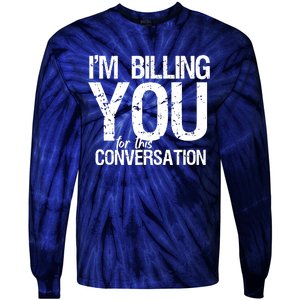 Im Billing You For This Conversation Tie-Dye Long Sleeve Shirt