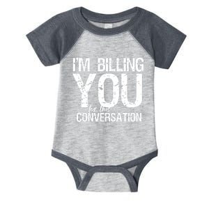 Im Billing You For This Conversation Infant Baby Jersey Bodysuit