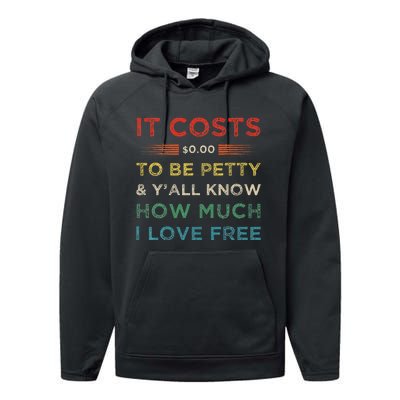 It Costs $0.00 To Be Petty & YAll Know How Much I Love Free Performance Fleece Hoodie