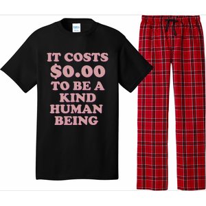 It Costs $0.00 To Be A Kind Human Being Pajama Set