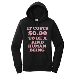 It Costs $0.00 To Be A Kind Human Being Women's Pullover Hoodie