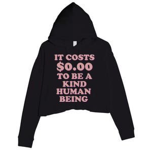 It Costs $0.00 To Be A Kind Human Being Crop Fleece Hoodie