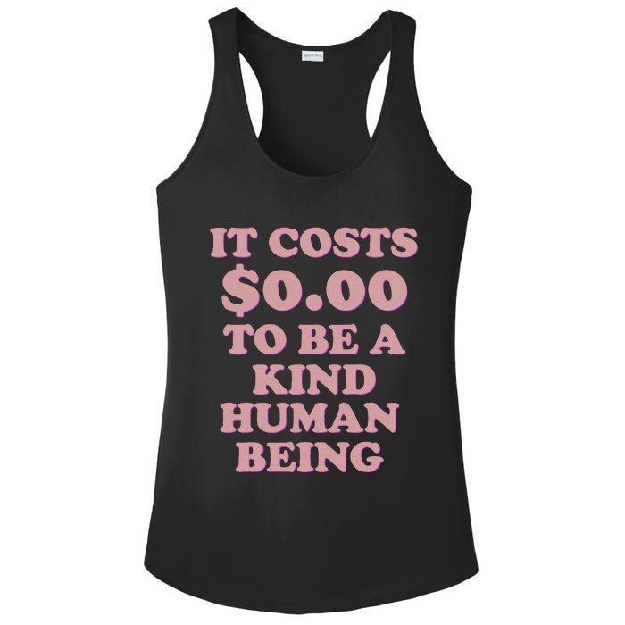 It Costs $0.00 To Be A Kind Human Being Ladies PosiCharge Competitor Racerback Tank