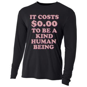 It Costs $0.00 To Be A Kind Human Being Cooling Performance Long Sleeve Crew