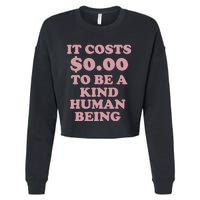 It Costs $0.00 To Be A Kind Human Being Cropped Pullover Crew