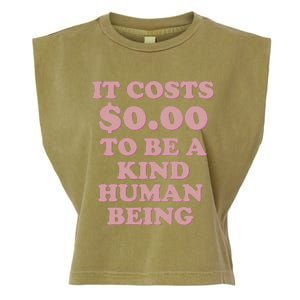 It Costs $0.00 To Be A Kind Human Being Garment-Dyed Women's Muscle Tee