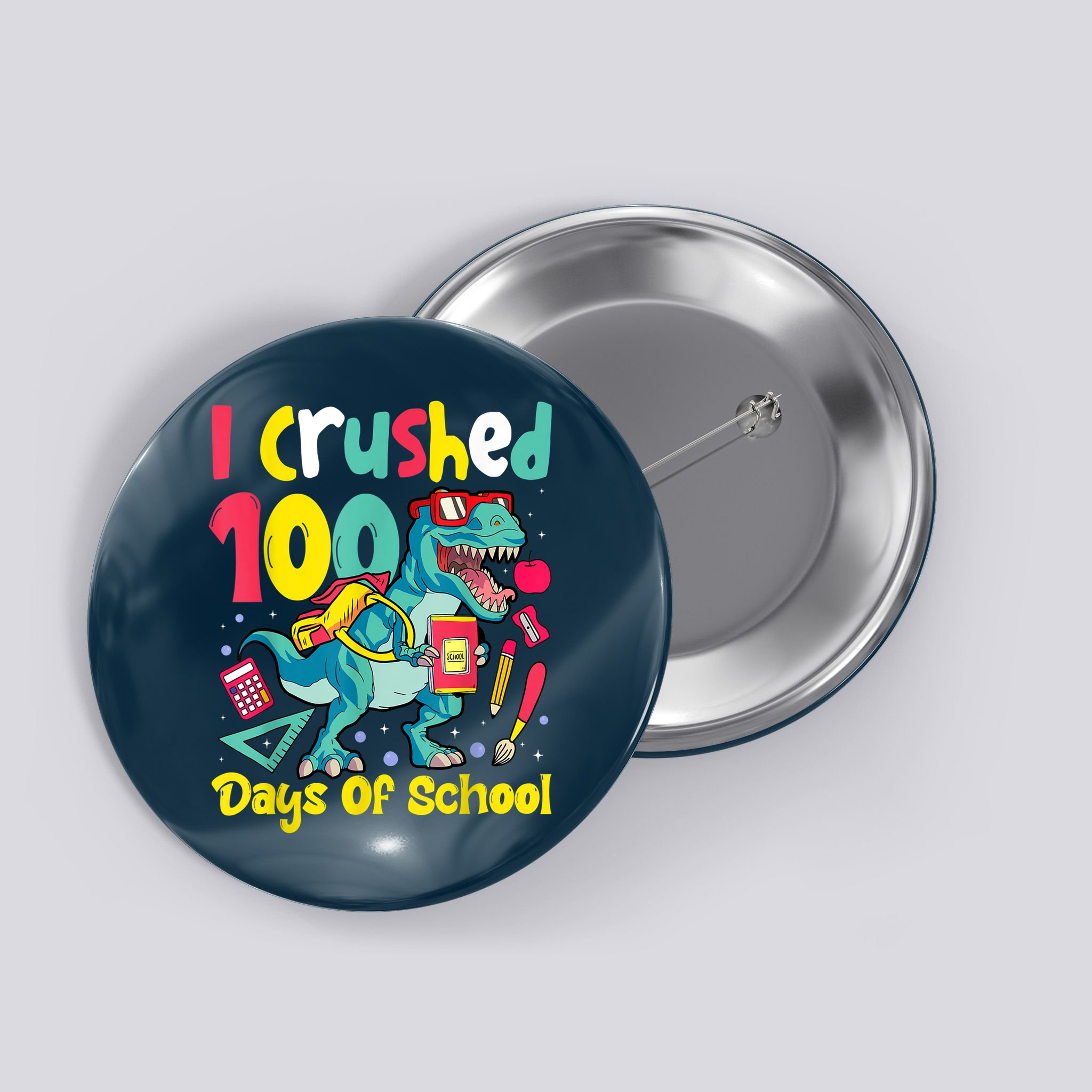 I Crushed 100 Days Of School , Dinosaur Kids Boys Funny Design Button